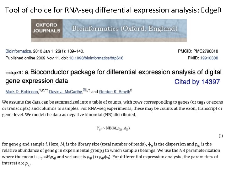 Tool of choice for RNA-seq differential expression analysis: Edge. R 