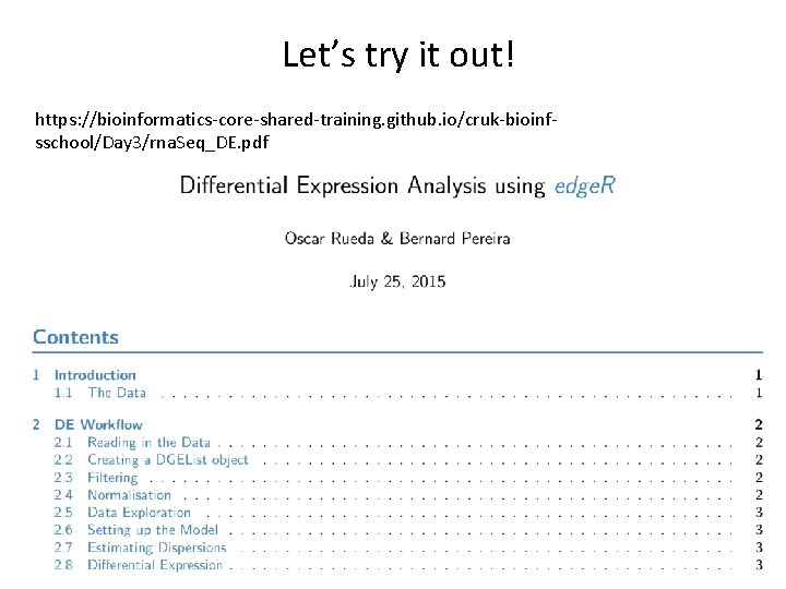 Let’s try it out! https: //bioinformatics-core-shared-training. github. io/cruk-bioinfsschool/Day 3/rna. Seq_DE. pdf 