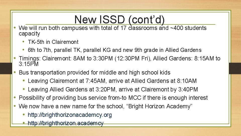 New ISSD (cont’d) • We will run both campuses with total of 17 classrooms