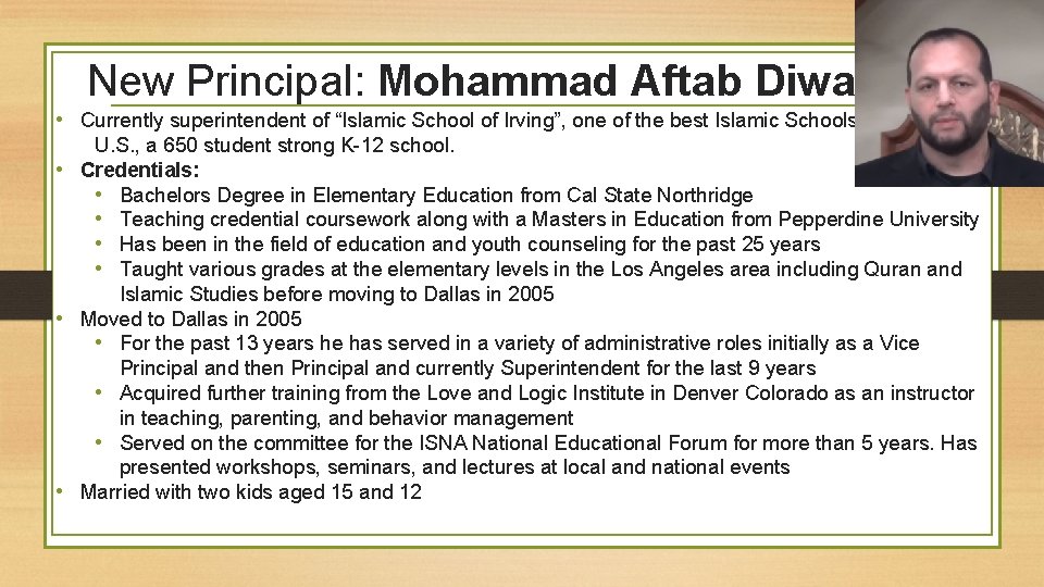 New Principal: Mohammad Aftab Diwan • Currently superintendent of “Islamic School of Irving”, one