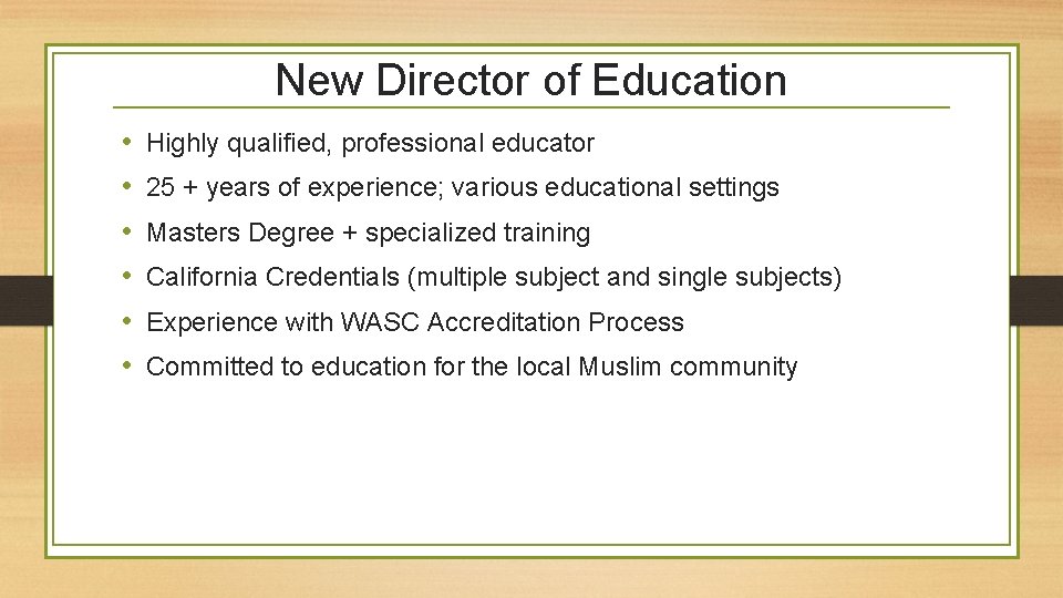 New Director of Education • • • Highly qualified, professional educator 25 + years