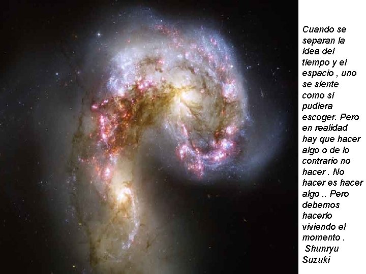 Cuando se separan la idea del tiempo y el espacio , uno se siente
