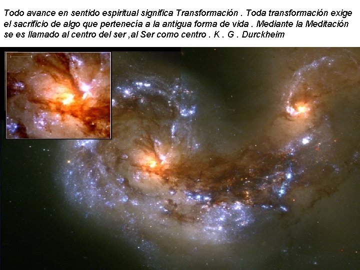 Todo avance en sentido espiritual significa Transformación. Toda transformación exige el sacrificio de algo