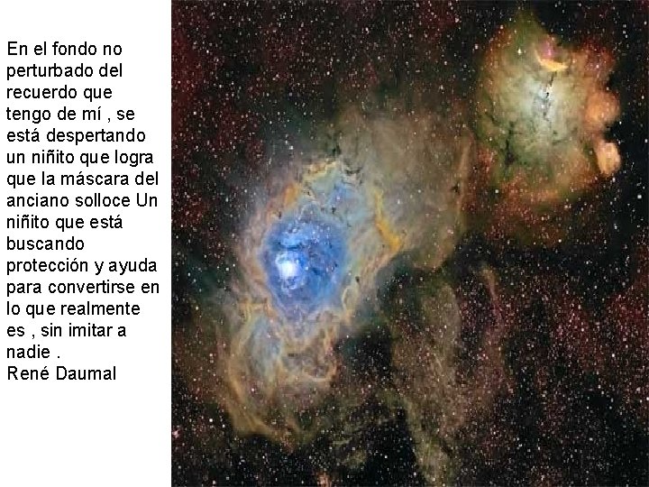 En el fondo no perturbado del recuerdo que tengo de mí , se está
