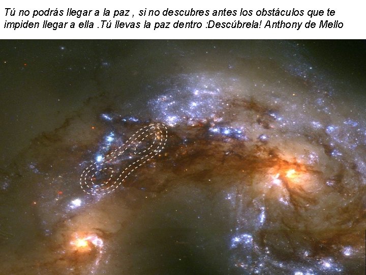 Tú no podrás llegar a la paz , si no descubres antes los obstáculos