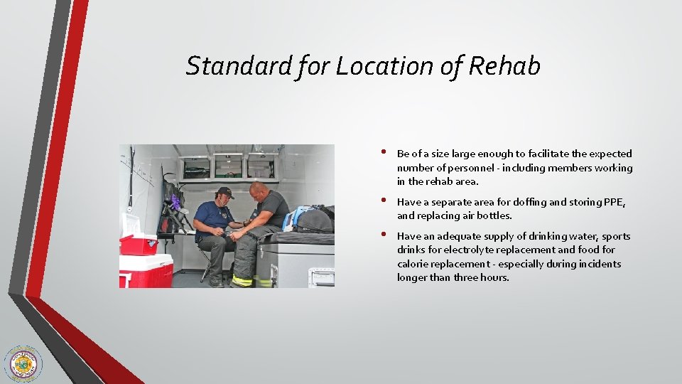 Standard for Location of Rehab • Be of a size large enough to facilitate