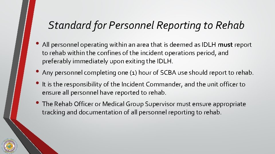 Standard for Personnel Reporting to Rehab • All personnel operating within an area that