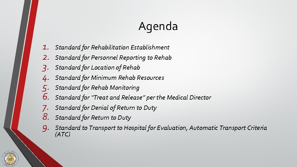Agenda 1. 2. 3. 4. 5. 6. 7. 8. 9. Standard for Rehabilitation Establishment