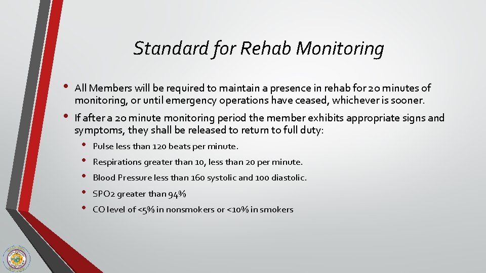 Standard for Rehab Monitoring • • All Members will be required to maintain a