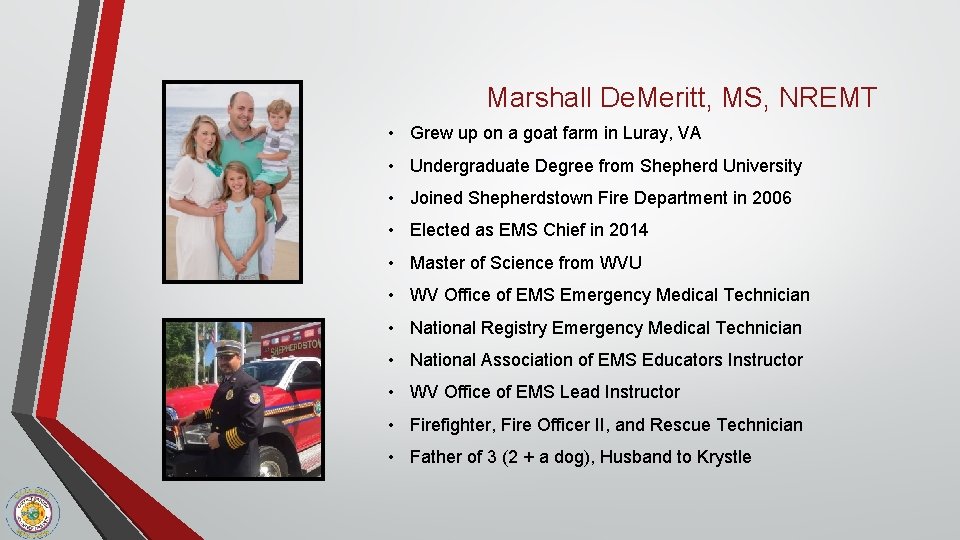 Marshall De. Meritt, MS, NREMT • Grew up on a goat farm in Luray,