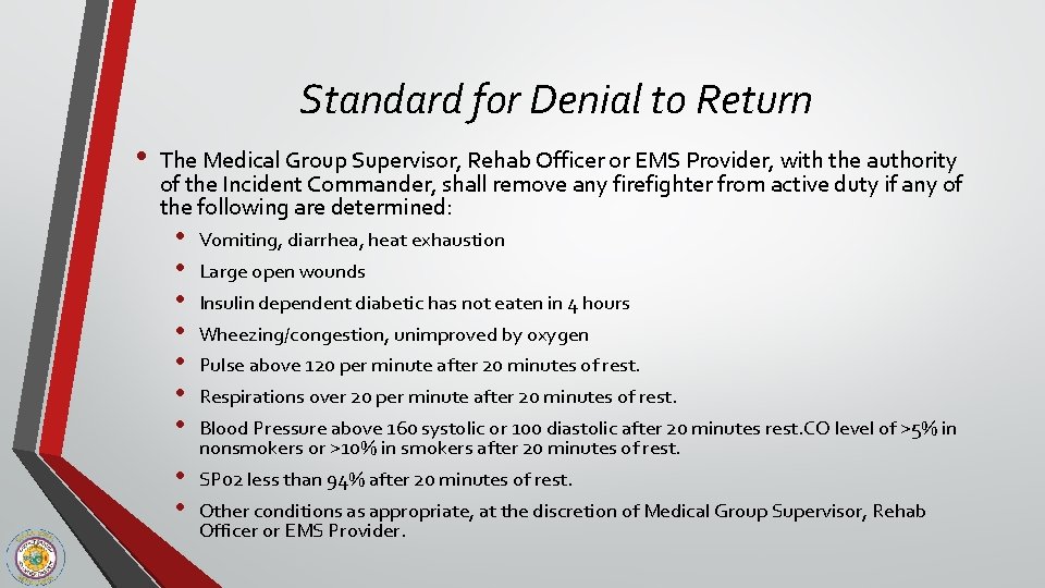 Standard for Denial to Return • The Medical Group Supervisor, Rehab Officer or EMS