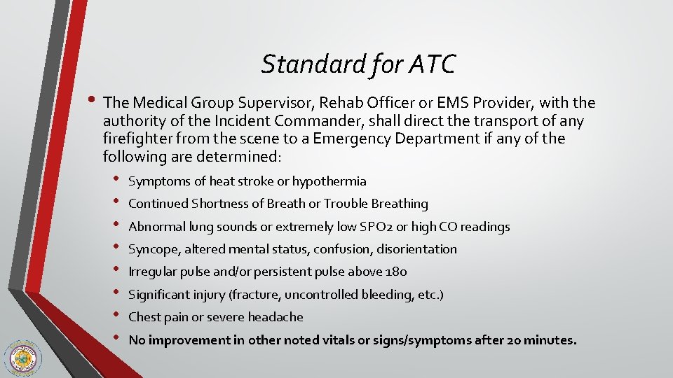 Standard for ATC • The Medical Group Supervisor, Rehab Officer or EMS Provider, with