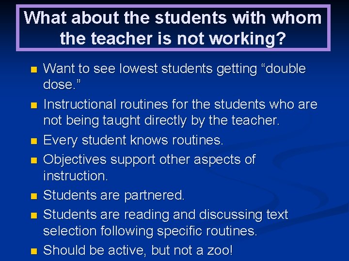 What about the students with whom the teacher is not working? n n n