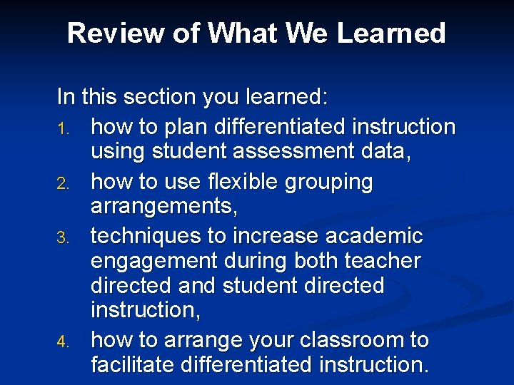 Review of What We Learned In this section you learned: 1. how to plan