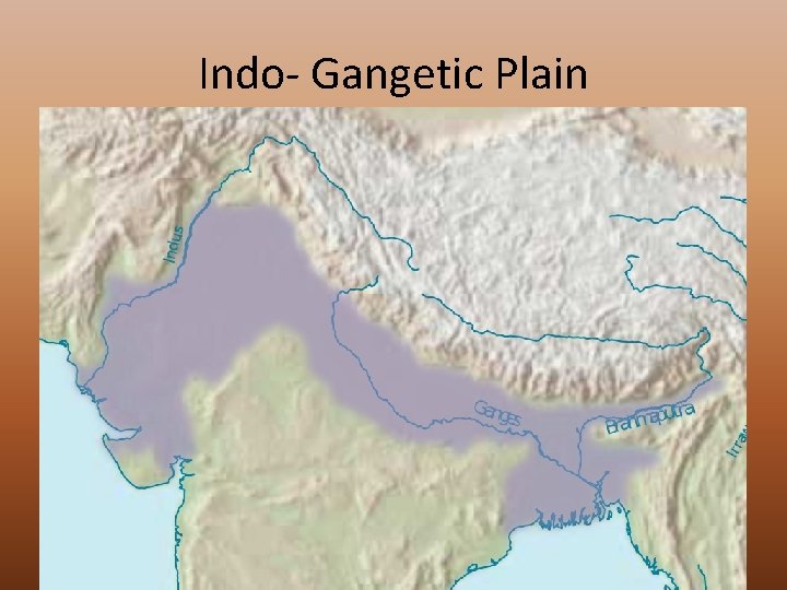 Indo- Gangetic Plain 