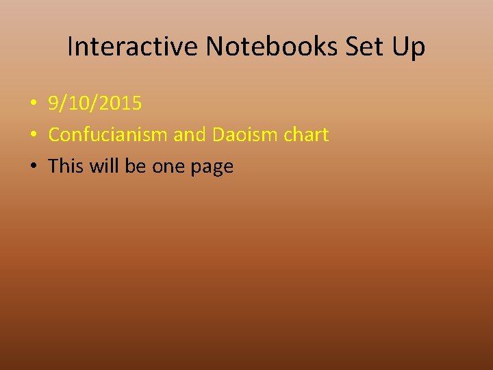 Interactive Notebooks Set Up • 9/10/2015 • Confucianism and Daoism chart • This will