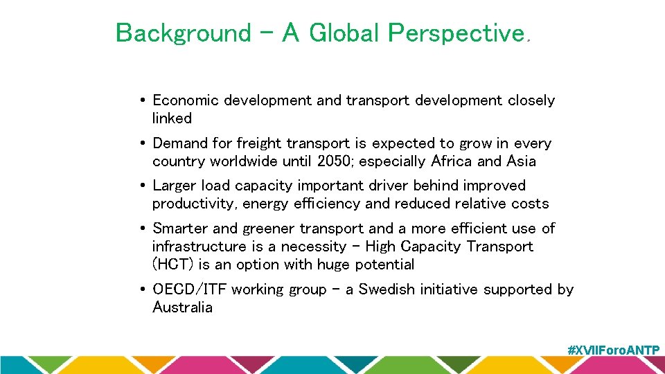 Background – A Global Perspective. • Economic development and transport development closely linked •