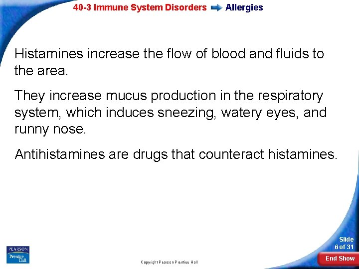 40 -3 Immune System Disorders Allergies Histamines increase the flow of blood and fluids