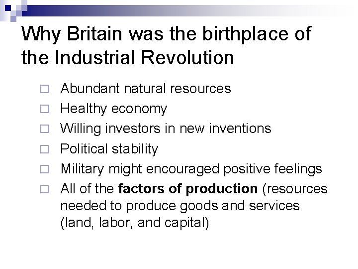 Why Britain was the birthplace of the Industrial Revolution ¨ ¨ ¨ Abundant natural