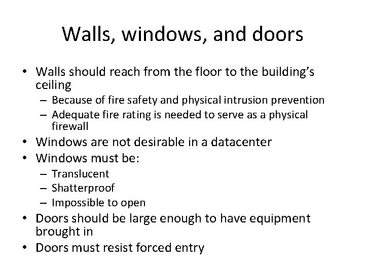 Walls, windows, and doors • Walls should reach from the floor to the building’s