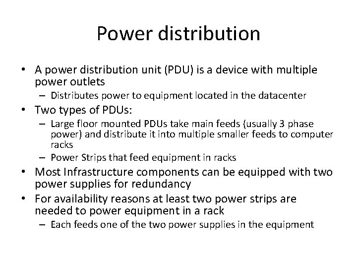 Power distribution • A power distribution unit (PDU) is a device with multiple power