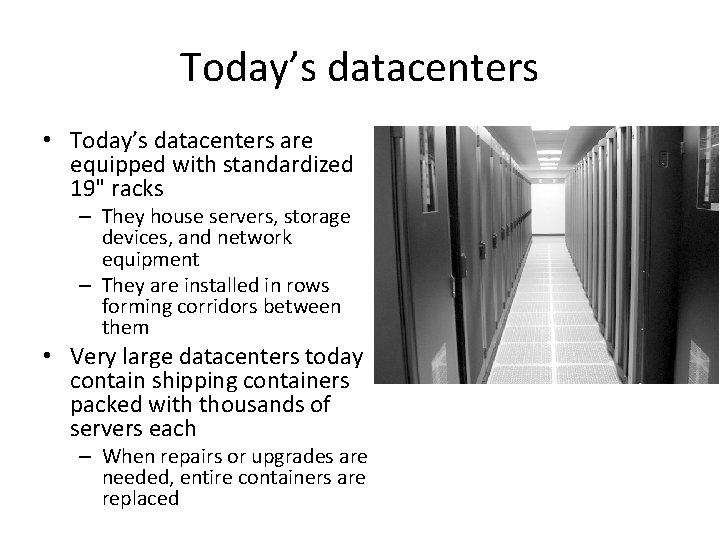 Today’s datacenters • Today’s datacenters are equipped with standardized 19" racks – They house