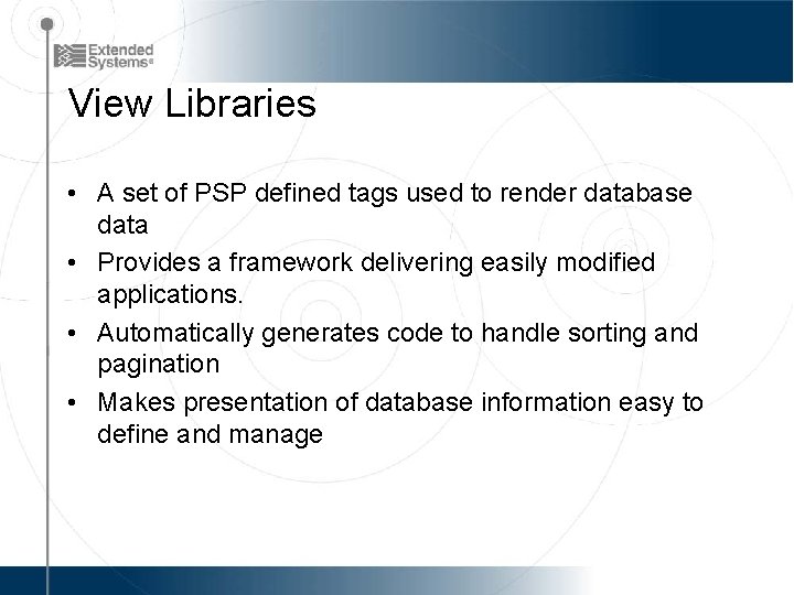 View Libraries • A set of PSP defined tags used to render database data