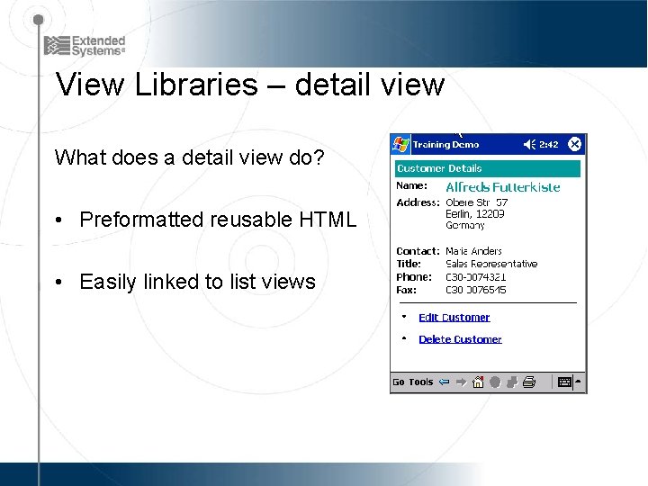 View Libraries – detail view What does a detail view do? • Preformatted reusable