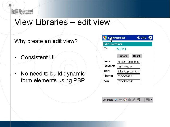 View Libraries – edit view Why create an edit view? • Consistent UI •