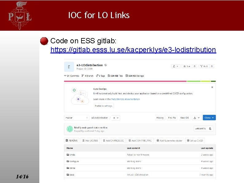 IOC for LO Links Code on ESS gitlab: https: //gitlab. esss. lu. se/kacperklys/e 3