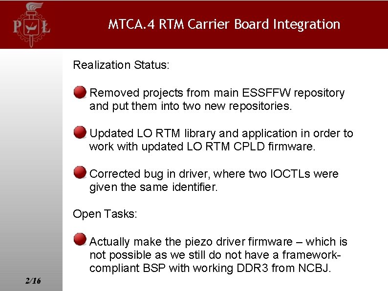 MTCA. 4 RTM Carrier Board Integration Realization Status: Removed projects from main ESSFFW repository