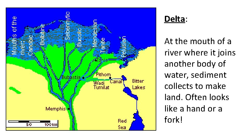 Delta: At the mouth of a river where it joins another body of water,