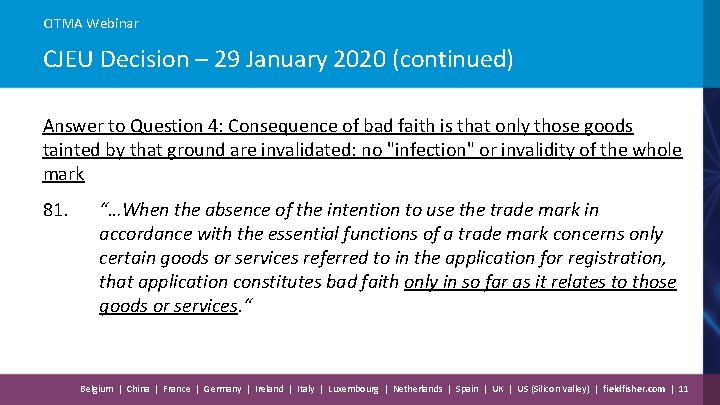 CITMA Webinar CJEU Decision – 29 January 2020 (continued) Answer to Question 4: Consequence