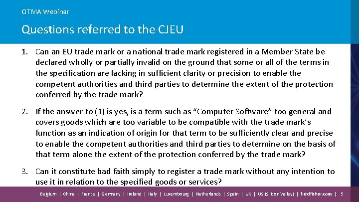 CITMA Webinar Questions referred to the CJEU 1. Can an EU trade mark or