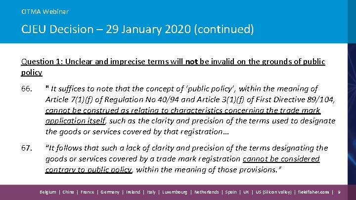 CITMA Webinar CJEU Decision – 29 January 2020 (continued) Question 1: Unclear and imprecise