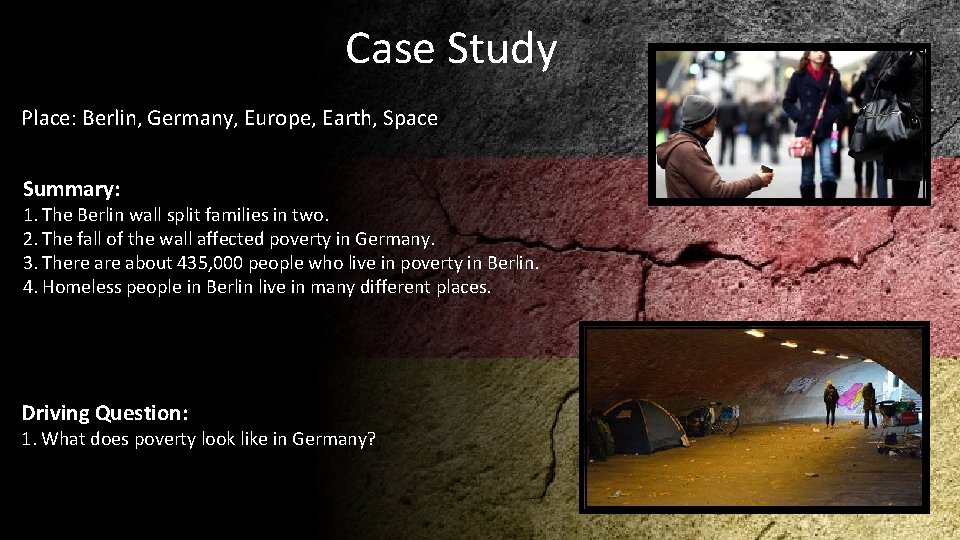 Case Study Place: Berlin, Germany, Europe, Earth, Space Summary: 1. The Berlin wall split