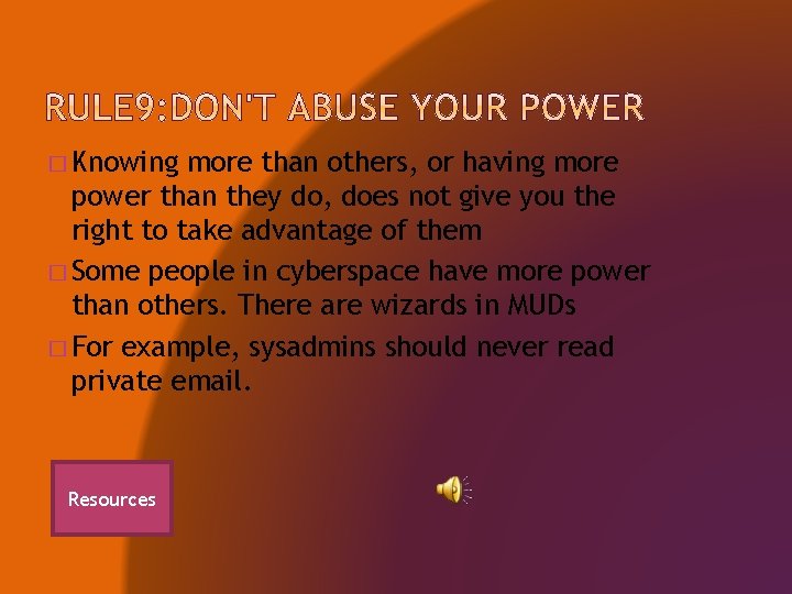 � Knowing more than others, or having more power than they do, does not