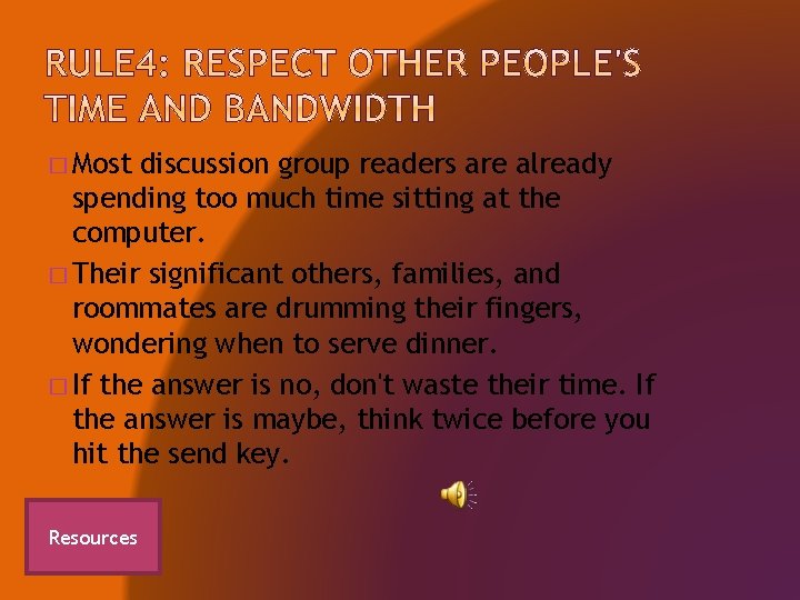 � Most discussion group readers are already spending too much time sitting at the