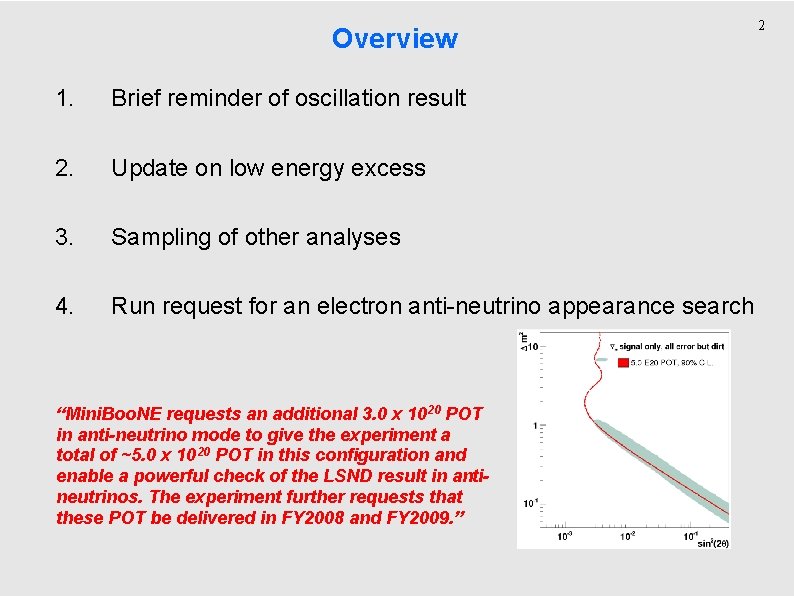 Overview 1. Brief reminder of oscillation result 2. Update on low energy excess 3.
