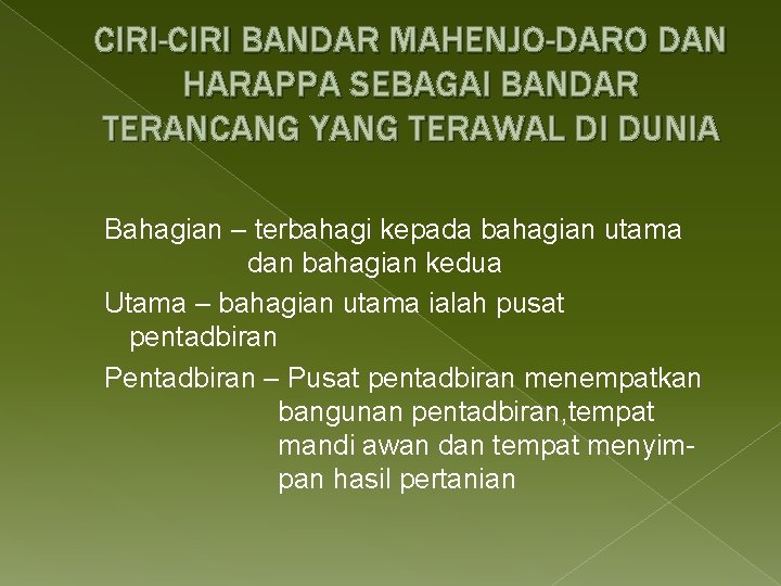 CIRI-CIRI BANDAR MAHENJO-DARO DAN HARAPPA SEBAGAI BANDAR TERANCANG YANG TERAWAL DI DUNIA Bahagian –