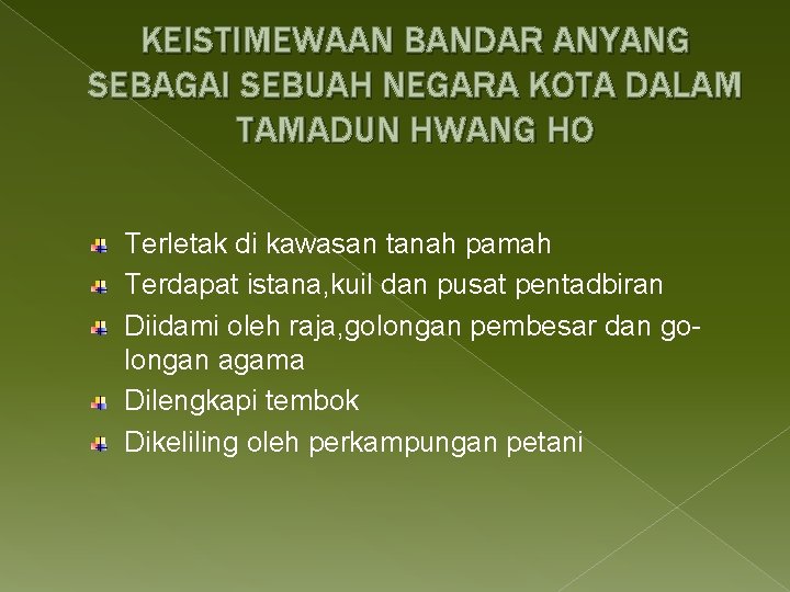 KEISTIMEWAAN BANDAR ANYANG SEBAGAI SEBUAH NEGARA KOTA DALAM TAMADUN HWANG HO Terletak di kawasan