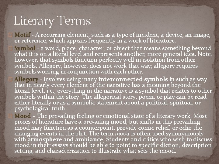 Literary Terms � Motif - A recurring element, such as a type of incident,