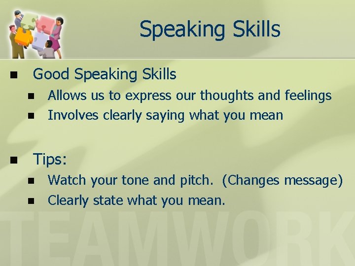 Speaking Skills n Good Speaking Skills n n n Allows us to express our