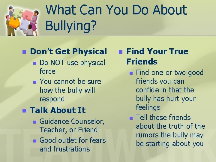 What Can You Do About Bullying? n Don’t Get Physical n n n Do