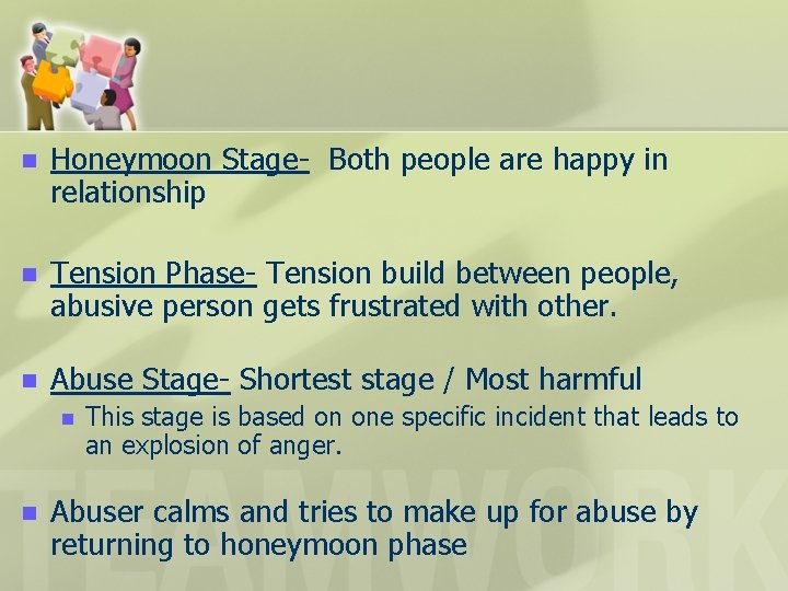 n Honeymoon Stage- Both people are happy in relationship n Tension Phase- Tension build