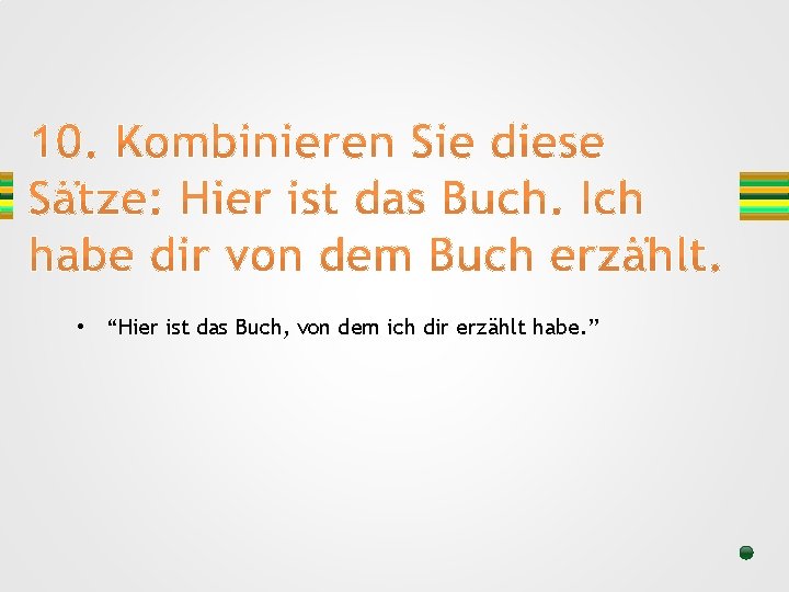  • “Hier ist das Buch, von dem ich dir erzählt habe. ” 