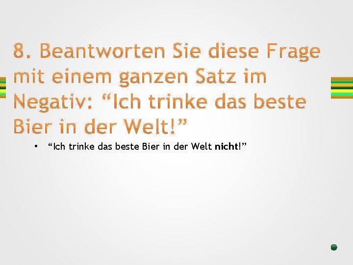  • “Ich trinke das beste Bier in der Welt nicht!” 