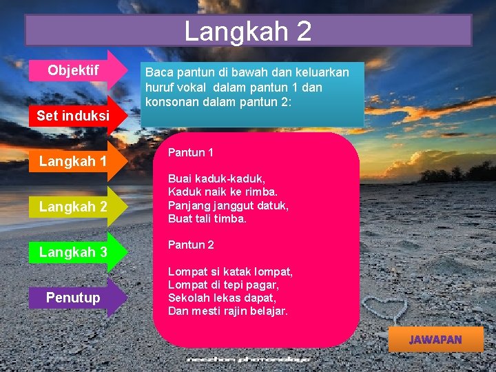 Langkah 2 Objektif Set induksi Langkah 1 Langkah 2 Langkah 3 Penutup Baca pantun