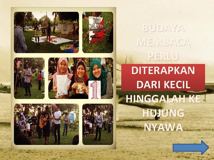 BUDAYA MEMBACA PERLU DITERAPKAN DARI KECIL HINGGALAH KE HUJUNG NYAWA 