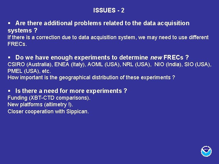 ISSUES - 2 § Are there additional problems related to the data acquisition systems